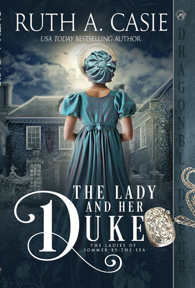 The Lady and her Duke -- Ruth A. Casie