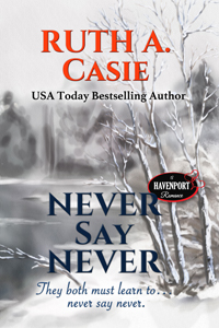 Never Say Never - Ruth A. Casie